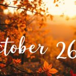 ¿Qué día es hoy en la historia,quién nació,de quién es el día,horóscopos26.10.25